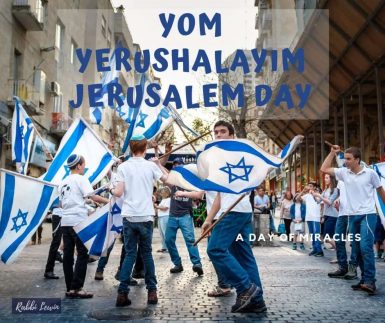You are currently viewing Yom Yerushalayim – A Day Of Miracles