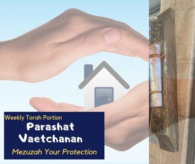 You are currently viewing Parashat Vaetchanan The Mezuzah Your Protection