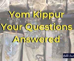 Yom Kippur 2019| Your Questions Answered