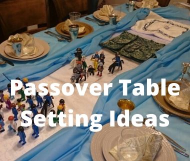 You are currently viewing Ideas For Setting Your Passover Table
