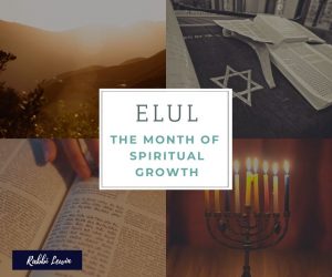 Elul- The Month Of Spiritual Growth